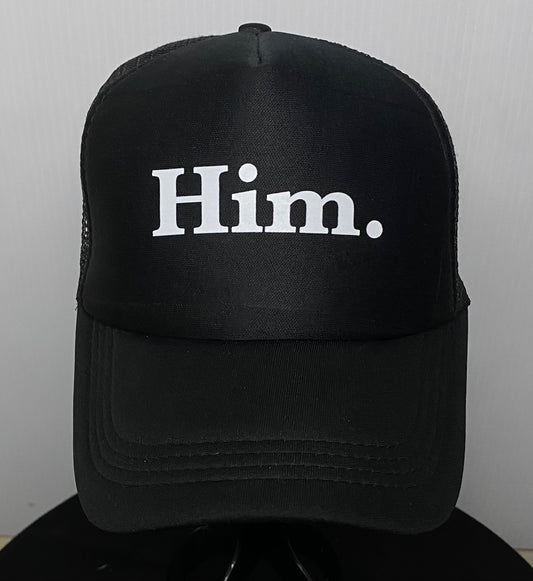 “Him.” Trucker Comfort Hat